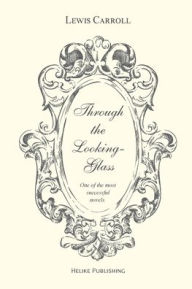 Title: Through the Looking-Glass, Author: Lewis Carroll