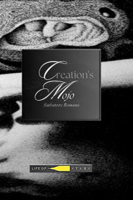 Title: Creation's Mojo, Author: Salvatore Romano