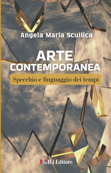 Arte contemporanea. Specchio e linguaggio dei tempi