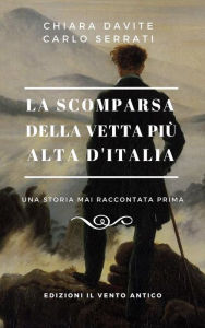 Title: La scomparsa della vetta più alta d'Italia, Author: Chiara Davite