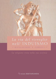 Title: La via del risveglio nell'Induismo: La religione vista nella sua essenza, Author: swami kriananda