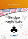 Bridge ragionato: Vol. 1