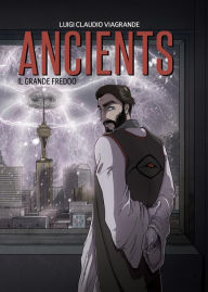 Title: Ancients - Il grande freddo, Author: Luigi Claudio Viagrande