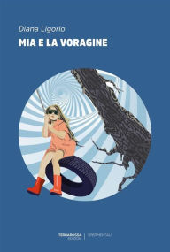 Title: Mia e la voragine, Author: Diana Ligorio