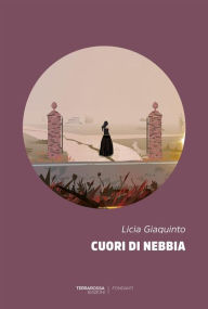 Title: Cuori di nebbia, Author: Licia Giaquinto