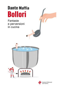 Title: Bollori: Fantasie e perversioni in cucina, Author: Dante Maffia