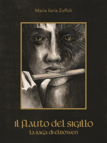 Il flauto del sigillo: La Saga di Elròwen