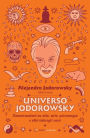 Universo Jodorowsky: Conversazioni su vita, arte, psicomagia e altri imbrogli sacri