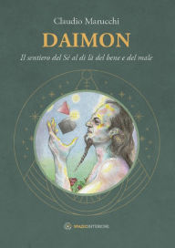 Title: Daimon: Il sentiero del Sé al di là del bene e del male, Author: Claudio Marucchi