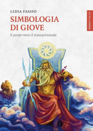 Title: Simbologia di Giove: Il ponte verso il transpersonale, Author: Lidia Fassio