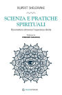 Scienza e pratiche spirituali: Riconnettersi attraverso l'esperienza diretta