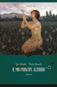 Title: Il mio principe azzurro, Author: Igor Sibaldi