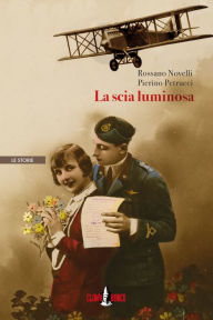 Title: La scia luminosa, Author: Rossano Novelli