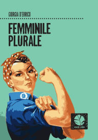 Title: Femminile Plurale, Author: Giorgia D'Errico
