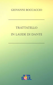 Title: Trattatello in laude di Dante, Author: Giovanni Boccaccio