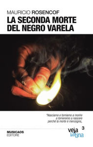 Title: La seconda morte del Negro Varela, Author: Mauricio Rosencof