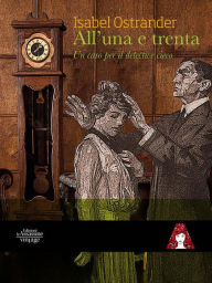 Title: All'una e trenta: Un caso per il detective cieco, Author: Isabel Ostrander