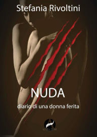 Title: Nuda. Diario di una donna ferita, Author: Stefania Rivoltini