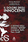 Il dolore degli Innocenti: Il destino degli animali 