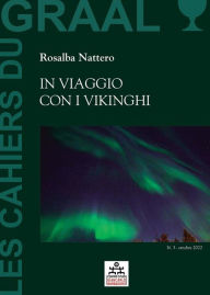 Title: In viaggio con i Vikinghi: Les Cahiers du GRAAL 3 - Centro Studi Giancarlo Barbadoro, Author: Rosalba Nattero