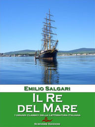 Title: Il Re del Mare, Author: Emilio Salgari