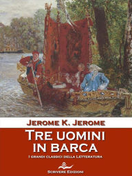 Title: Tre uomini in barca, Author: Jerome K. Jerome