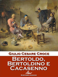 Title: Bertoldo, Bertoldino e Cacasenno, Author: Giulio Cesare Croce