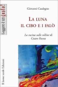 Title: La luna, il cibo e i falò, Author: Giovanni Casalegno