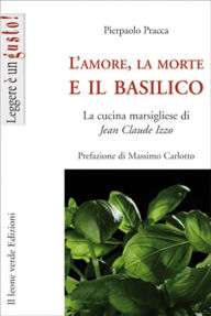 Title: L'amore, la morte e Il basilico, Author: Pierpaolo Pracca