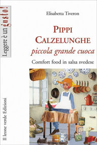 Title: Pippi Calzelunghe piccola grande cuoca, Author: Elisabetta Tiveron