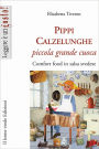 Pippi Calzelunghe piccola grande cuoca