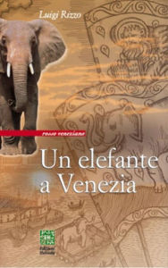 Title: Un elefante a Venezia, Author: Luigi Rizzo