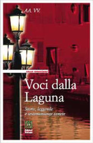 Title: Voci dalla Laguna: Storie, leggende e testimonianze, Author: AA. VV.