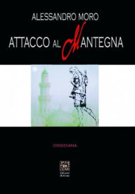 Title: Attacco al Mantegna, Author: Alessandro Moro