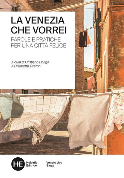 La Venezia che vorrei: Parole e pratiche per una città felice