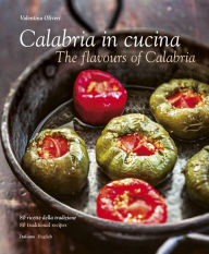 Title: Calabria in Cucina: The Flavours of Calabria, Author: Valentina Oliveri