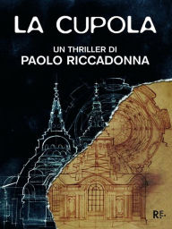 Title: La Cupola, Author: Paolo Riccadonna