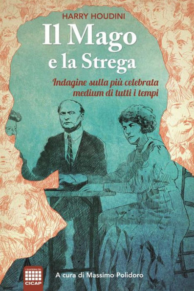 Il mago e la strega: Indagine sulla più celebrate medium di tutti i tempi