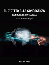 Title: Il diritto alla conoscenza: La nuova sfida globale, Author: Matteo Angioli (a cura di)