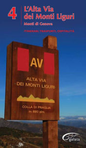 Title: L'Alta Via Dei Monti Liguri - vol. 4 - Monti di Genova: La Bibbia dell'Alta Via dei Monti Liguri, Author: AA. VV.