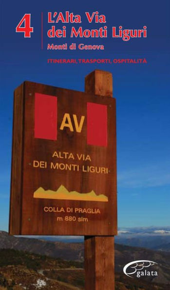 L'Alta Via Dei Monti Liguri - vol. 4 - Monti di Genova: La Bibbia dell'Alta Via dei Monti Liguri