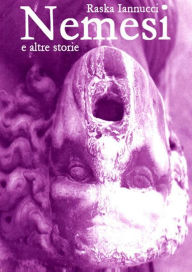 Title: Nemesi e altre storie, Author: Raskal Iannucci