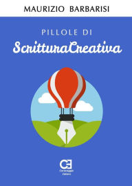 Title: Pillole di Scrittura Creativa. Corso introduttivo, Author: Maurizio Barbarisi