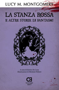 Title: La Stanza Rossa e altre storie di fantasmi: Edizione integrale e annotata, Author: Enrico de Luca