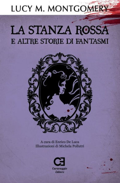 La Stanza Rossa e altre storie di fantasmi: Edizione integrale e annotata