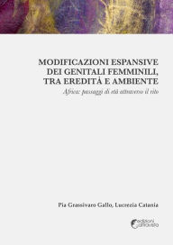 Title: Modificazioni espansive dei genitali femminili, tra eredità e ambiente: Africa: passaggi di età attraverso il rito, Author: Pia Grassivaro Gallo