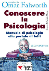 Title: Conoscere la psicologia: Manuale di psicologia alla portata di tutti, Author: David Olivieri