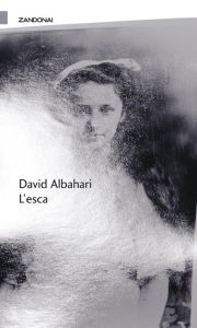 Title: L'esca, Author: David Albahari