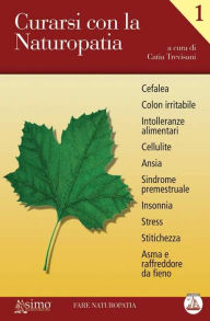 Title: Curarsi con la Naturopatia - Vol. 1, Author: Catia Trevisani