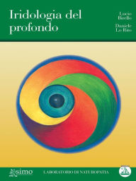 Title: Iridologia del Profondo, Author: Lucio Birello e Daniele Lo Rito